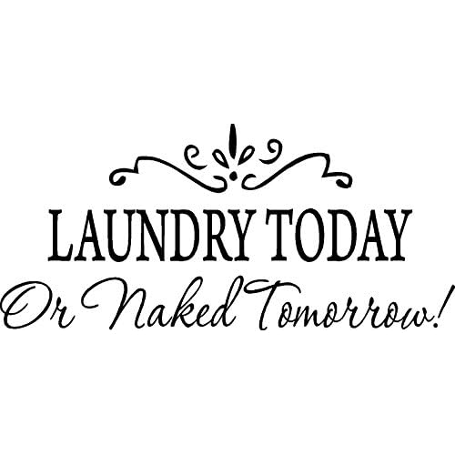 Picniva Laundry Today or Naked Tomorrow Removable Wall Stickers Home Decals Decor Quote Art Vinyl Bedroom (10'' X 22'', Black)