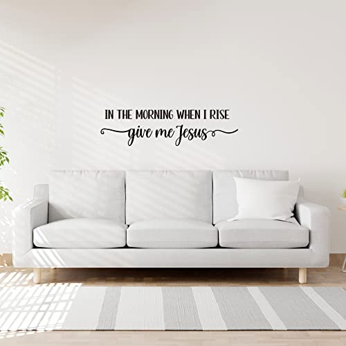 Vancetyno in The Morning When I Rise give me Jesus Vinyl Wall Decal Christian Quotes Religious Art Lettering Home Decal