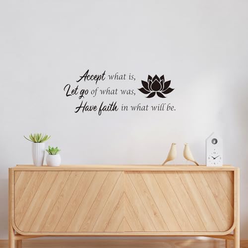 Accept What Is, Let Go of What Was, Have Faith in What Will Be Vinyl Wall Decal - Inspirational Sayings Positive Quotes Art Decal
